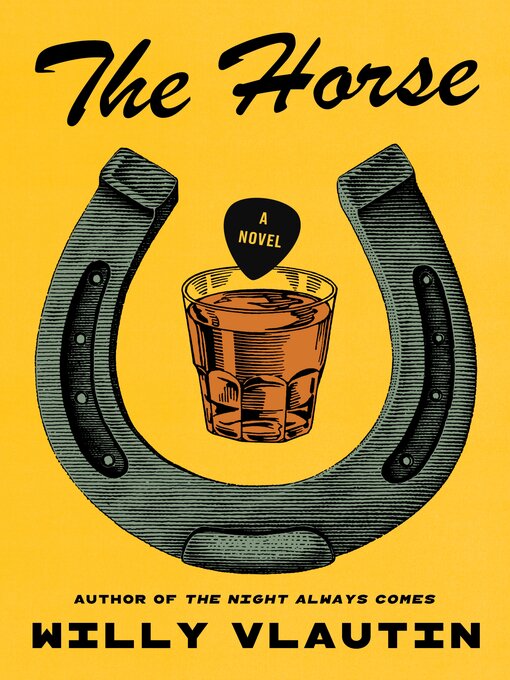 Title details for The Horse by Willy Vlautin - Available